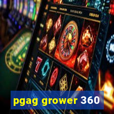 pgag grower 360